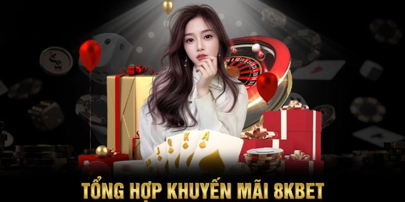 Các chương trình khuyến mãi hấp dẫn tại 8KBET