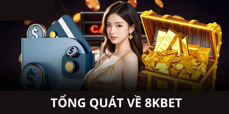 Thông tin khái quát về 8KBET